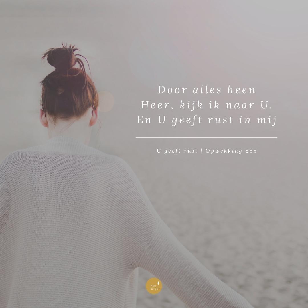 Opwekking U Geeft Rust 𝑼 𝒈𝒆𝒆𝒇𝒕 𝒓𝒖𝒔𝒕 - Kleinlichtje.nl